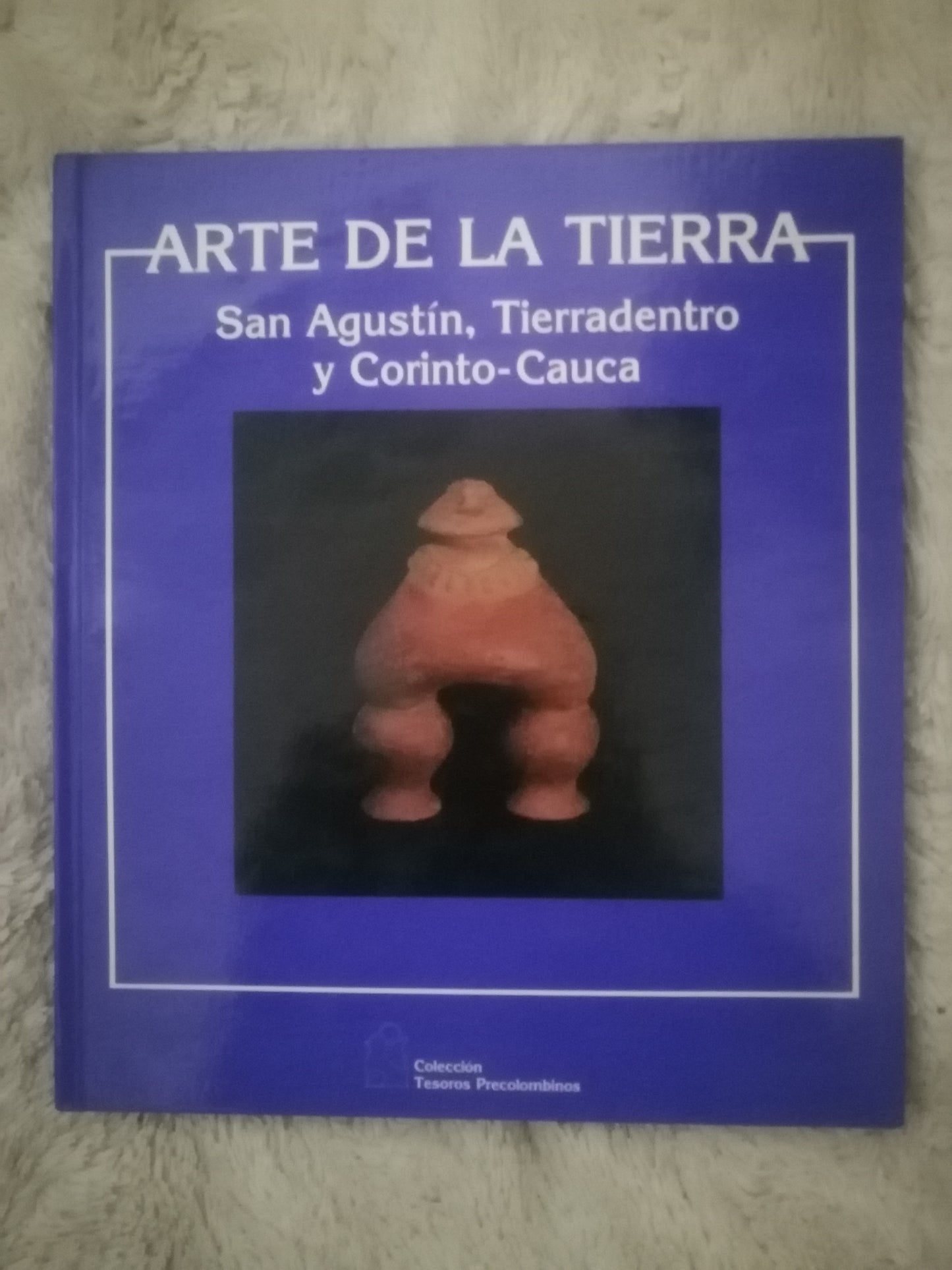 ARTE DE LA TIERRA - SAN AGUSTÍN Y CORINTO CAUCA