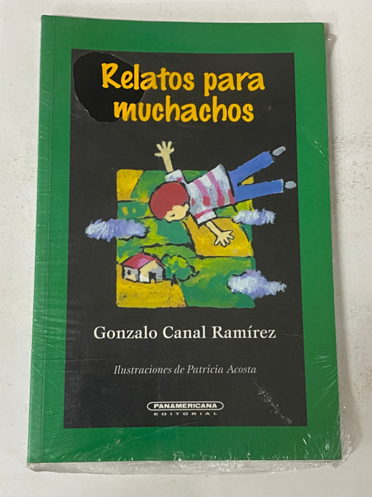 RELATOS PARA MUCHACHOS- GONZALO CANAL RAMIREZ