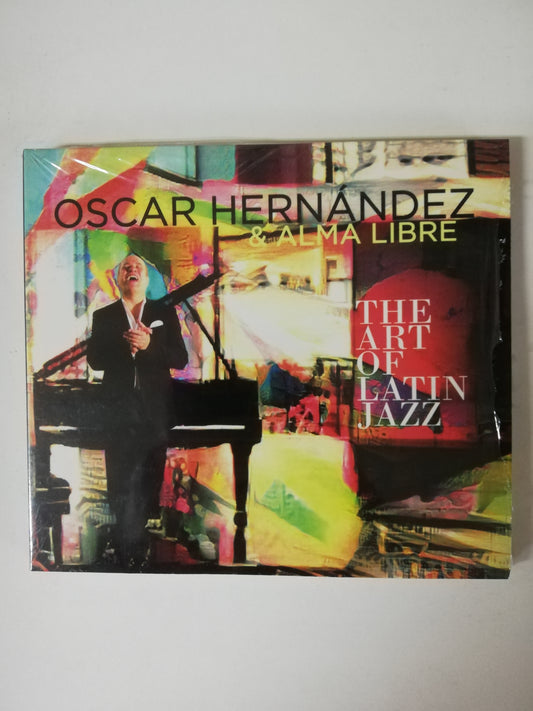 CD OSCAR HERNANDEZ & ALMA LIBRE - THE ART OF LATIN JAZZ