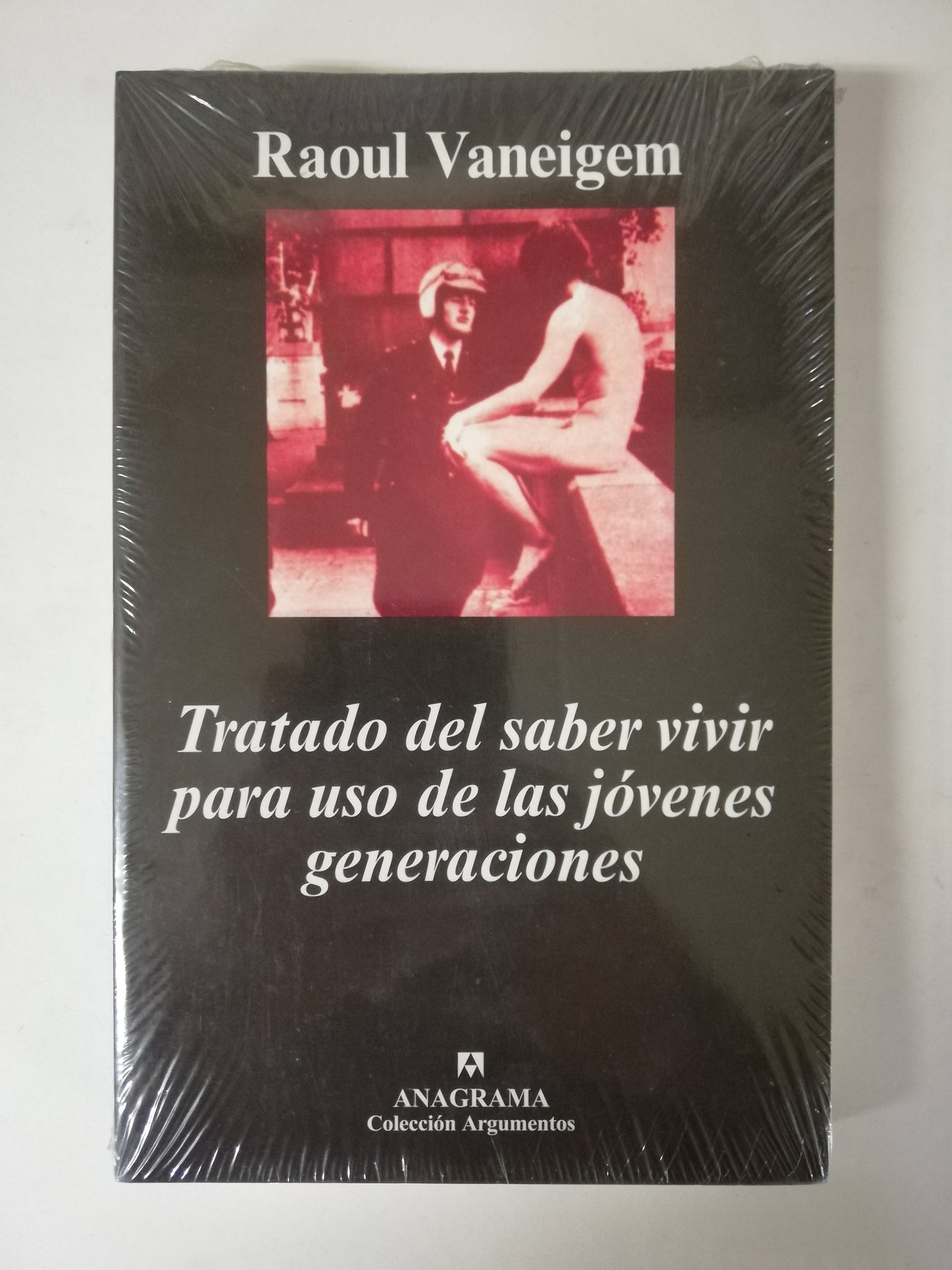 TRATADO DEL SABER VIVIR PARA USO DE LAS JOVENES GENERACIONES - RAOUL VANEIGEM