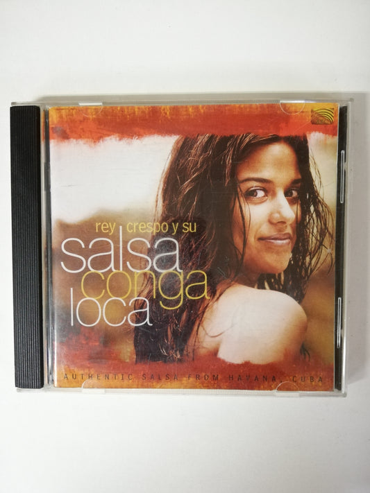 CD REY CRESPO Y SU SALSA CONGA LOCA - AUTHENTIC SALSA FROM HAVANA CUBA