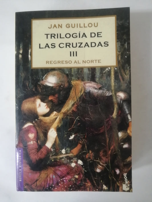 TRILOGÍA DE LAS CRUZADAS III REGRESO AL NORTE - JAN GUILLOU