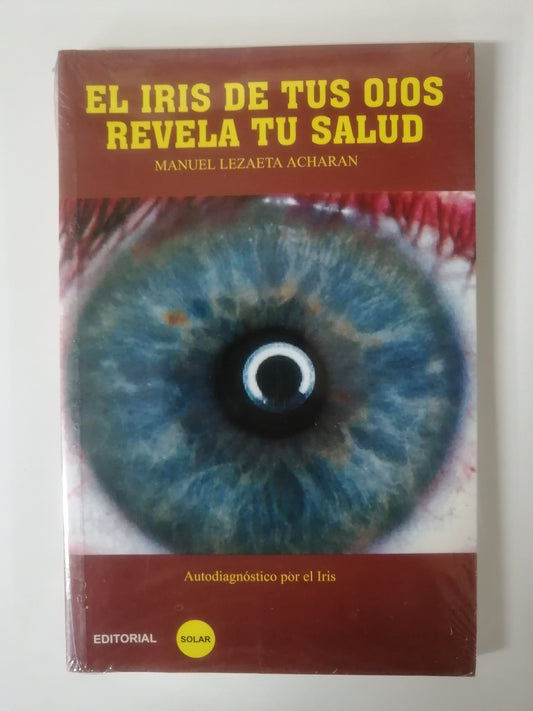 EL IRIS DE TUS OJOS REVELA TU SALUD - MANUEL LAZAETA ACHARAN