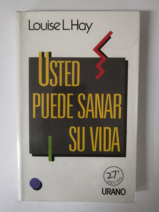 USTED PUEDE SANAR SU VIDA - LOUISE L. HAY