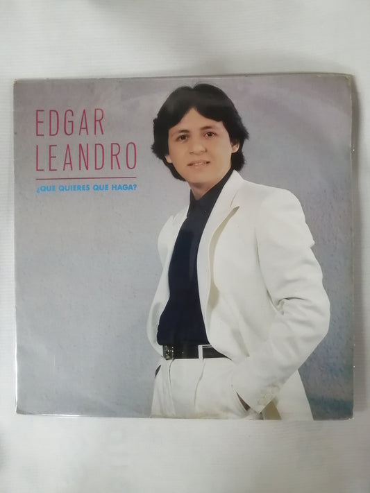 LP EDGAR LEANDRO - QUE QUIERES QUE HAGA?