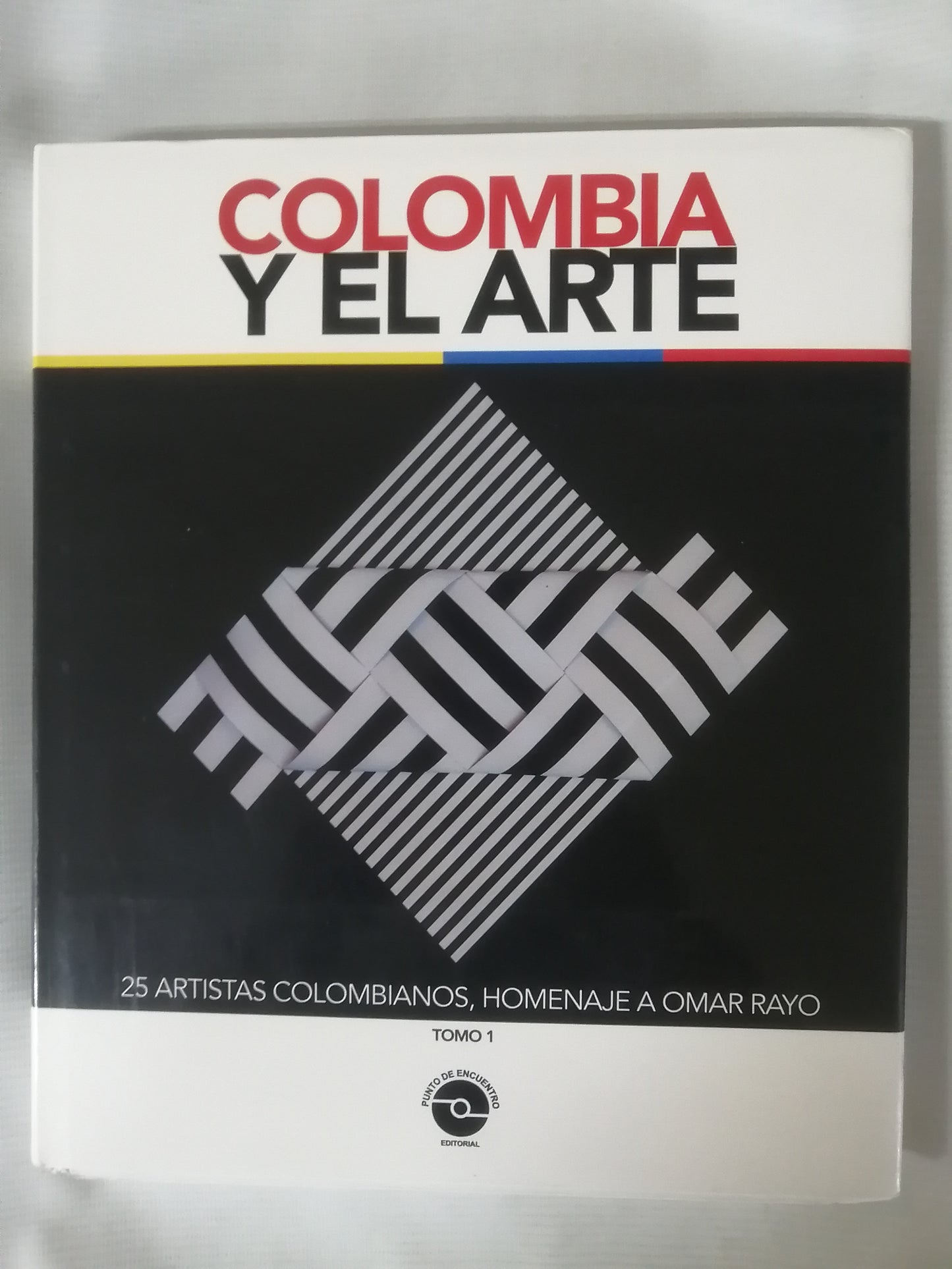 COLOMBIA Y EL ARTE - TOMO I: 25 ARTISTAS COLOMBIANOS, HOMENAJE A OMAR RAYO - TOMO 2: 30 ARTISTAS COLOMBIANOS HOMENAJE A RODRIGO ARENAS BETANCOURT