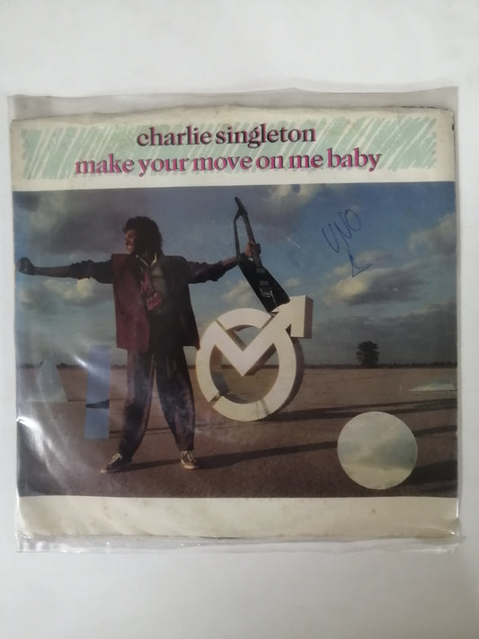 VINILO CHARLIE SINGLETON - MAKE YOUR MOVE ON ME BABY / THAT´S THE CRY OF ANOTHER FOOL