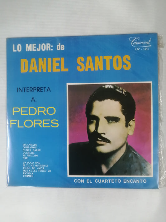 LP DANIEL SANTOS - LO MEJOR DE DANIEL SANTOS INTERPRETANDO A PEDRO FLORES CON EL CUARTETO ENCANTO