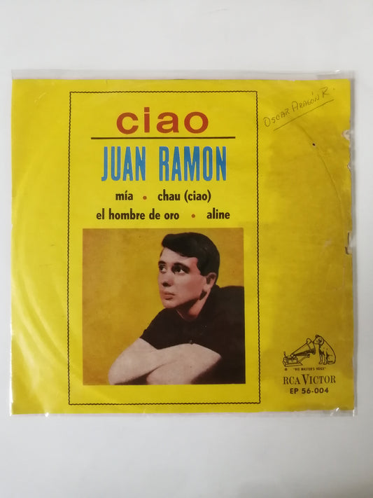 VINILO JUAN RAMON - MIA - CHAU ( CIAO ) / EL HOMBRE DE ORO - ALINE