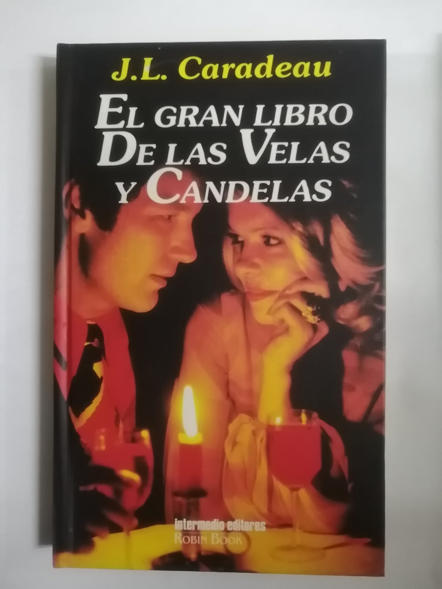 EL GRAN LIBRO DE LAS VELASS Y CANDELAS - J. L. CARADEAU