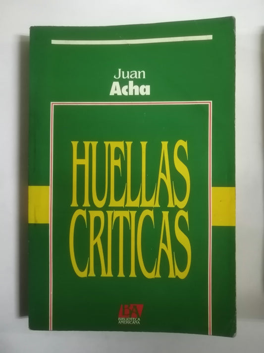 HUELLAS CRÍTICAS - JUAN ACHA