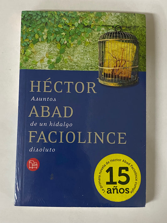 ASUNTOS DE UN HIDALGO ABSOLUTO- HECTOR ABAD FACIOLINCE