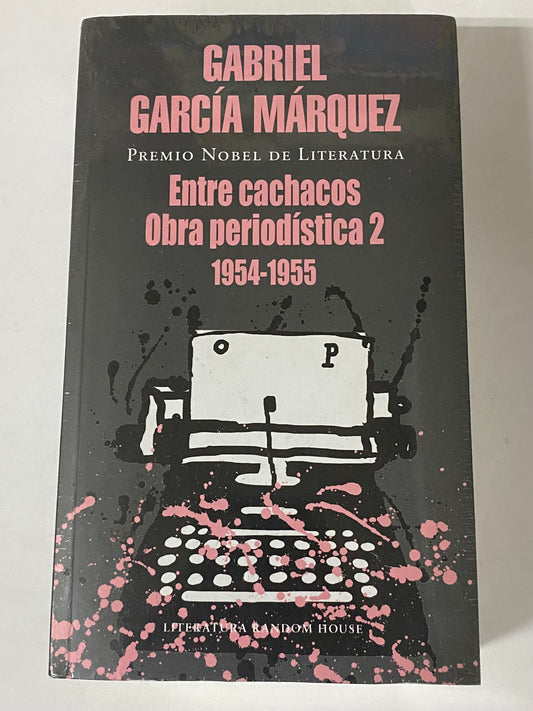 ENTRE CACHACOS OBRA PERIODISTICA 2 1954-1955- GABRIEL GARCIA MARQUEZ