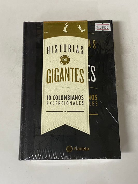 HISTORIAS DE GIGANTES, 10 COLOMBIANOS EXCEPCIONALES- VARIOS AUTORES