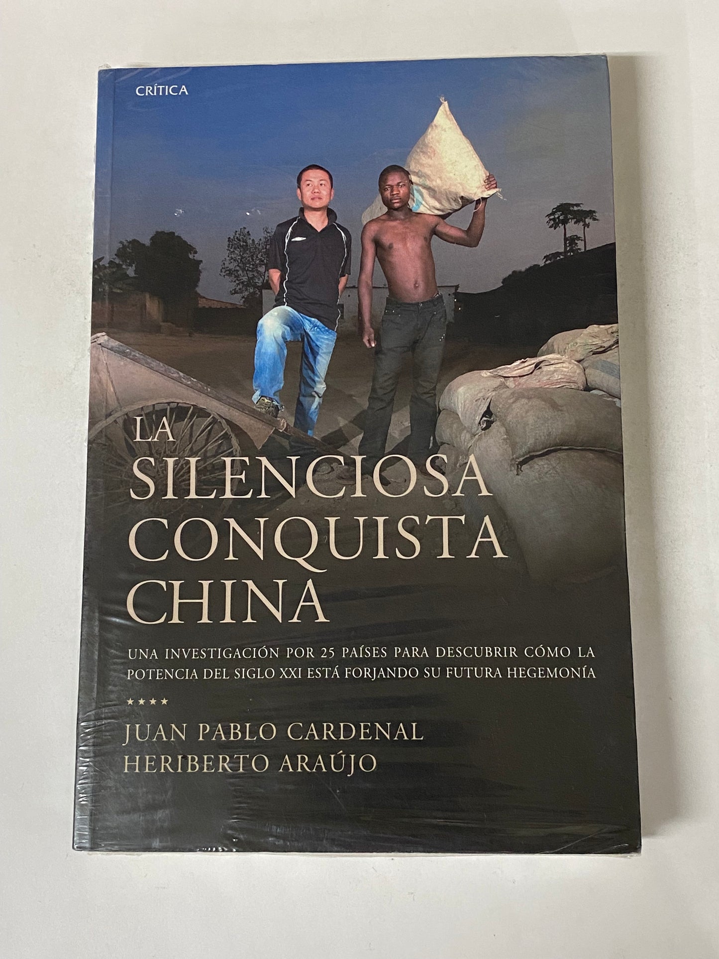 LA SILENCIOSA CONQUISTA CHINA- JUAN PABLO CARDENAL- HERIBERTO ARAUJO