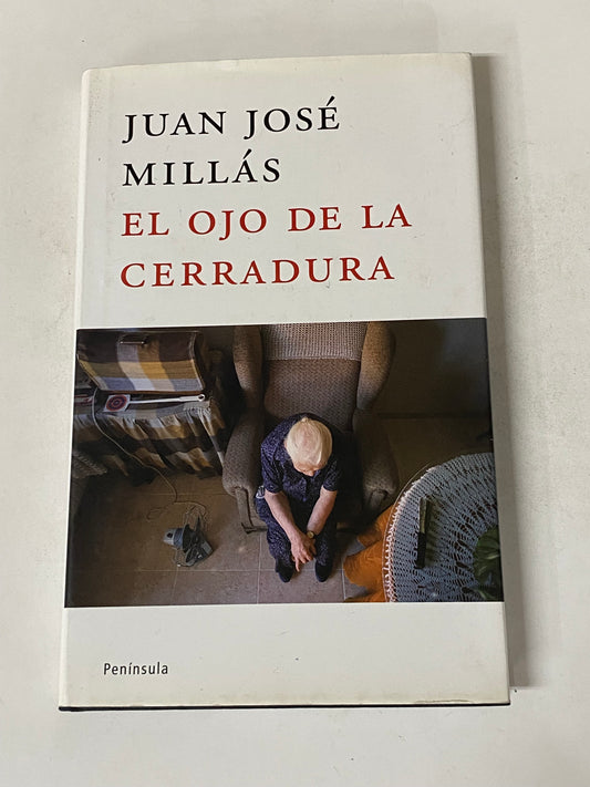 EL OJO DE LA CERRADURA- JUAN JOSE MILLAS