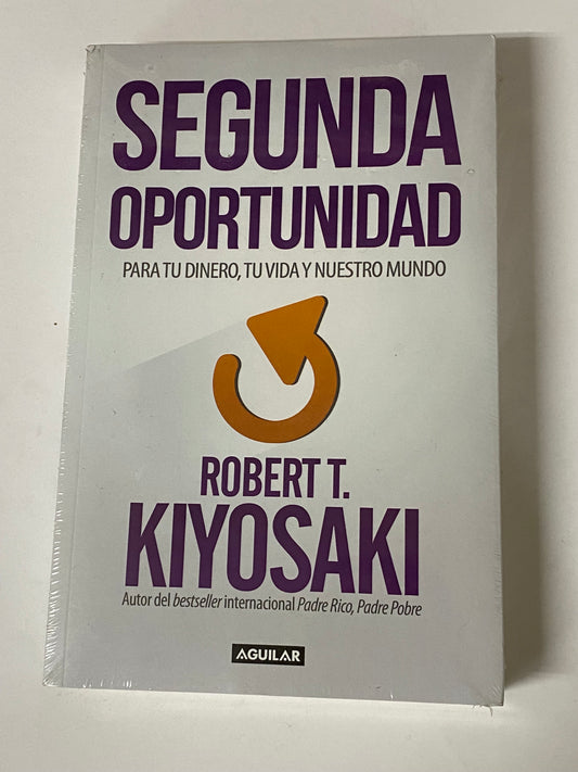 SEGUNDA OPORTUNIDAD- ROBERT T. KIYOSAKI