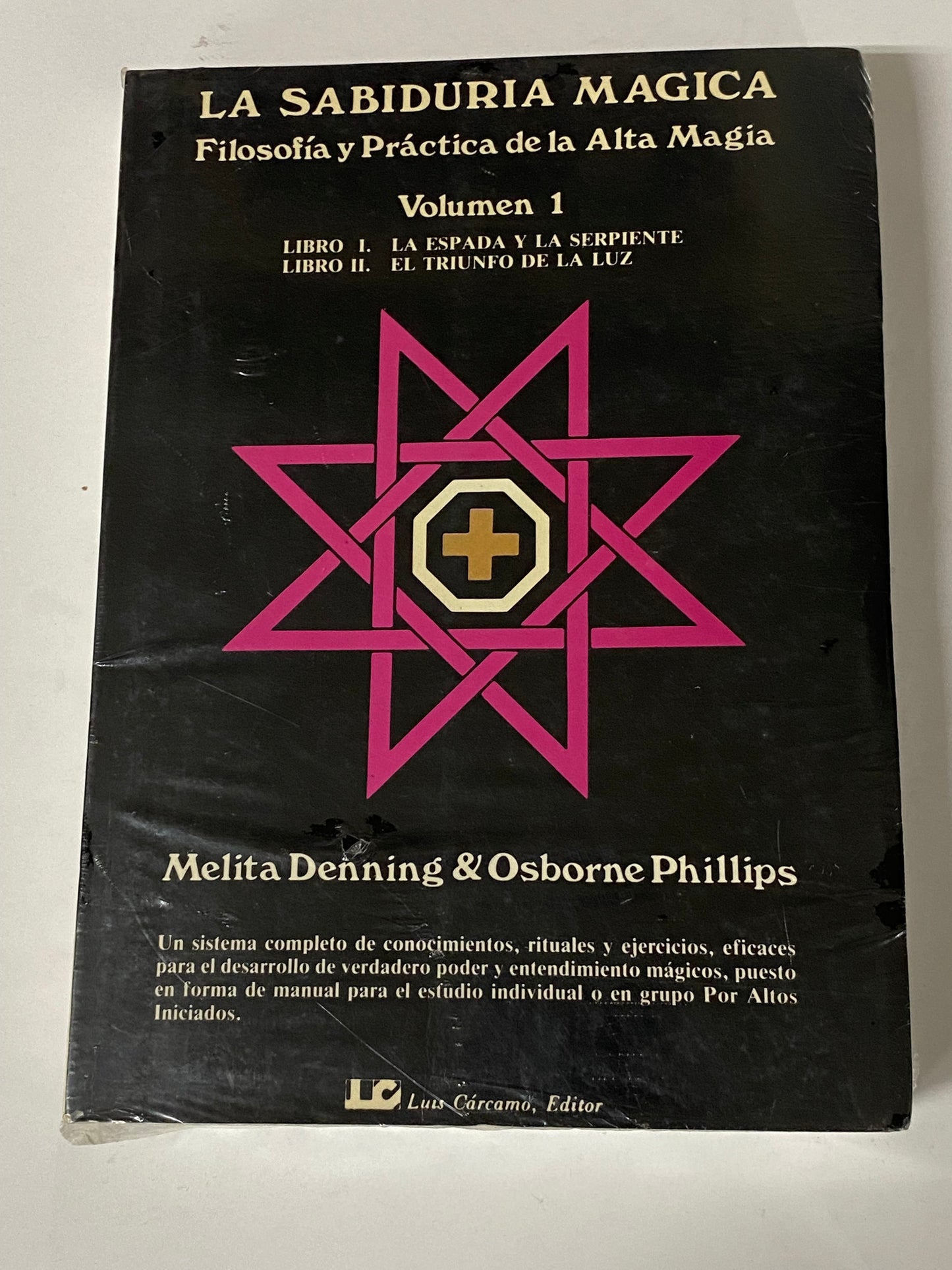 LA SABIDURIA MAGICA FILOSOFIA Y PRACTICA DE LA ALTA MAGIA VOLUMEN 1- MELITA DENNING Y OSBORNE PHILLIPS