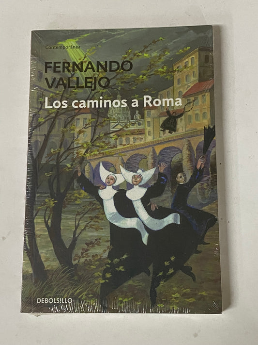 LOS CAMINOS A ROMA- FERNANDO VALLEJO