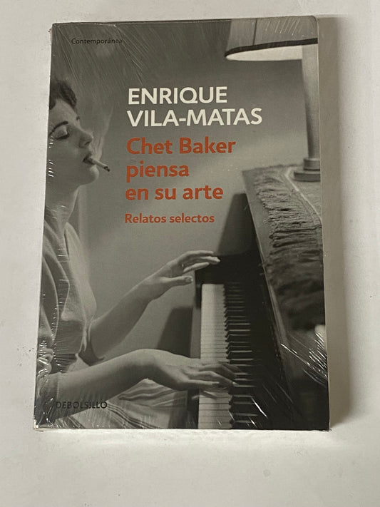 CHET BAKER PIENSA EN SU ARTE RELATOS SELECTOS- ENRIQUE VILA-MATAS