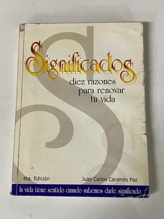 SIGNIFICADOS DIEZ RAZONES PARA RENOVAR TU VIDA- JUAN CARLOS CARAMEZ PAZ