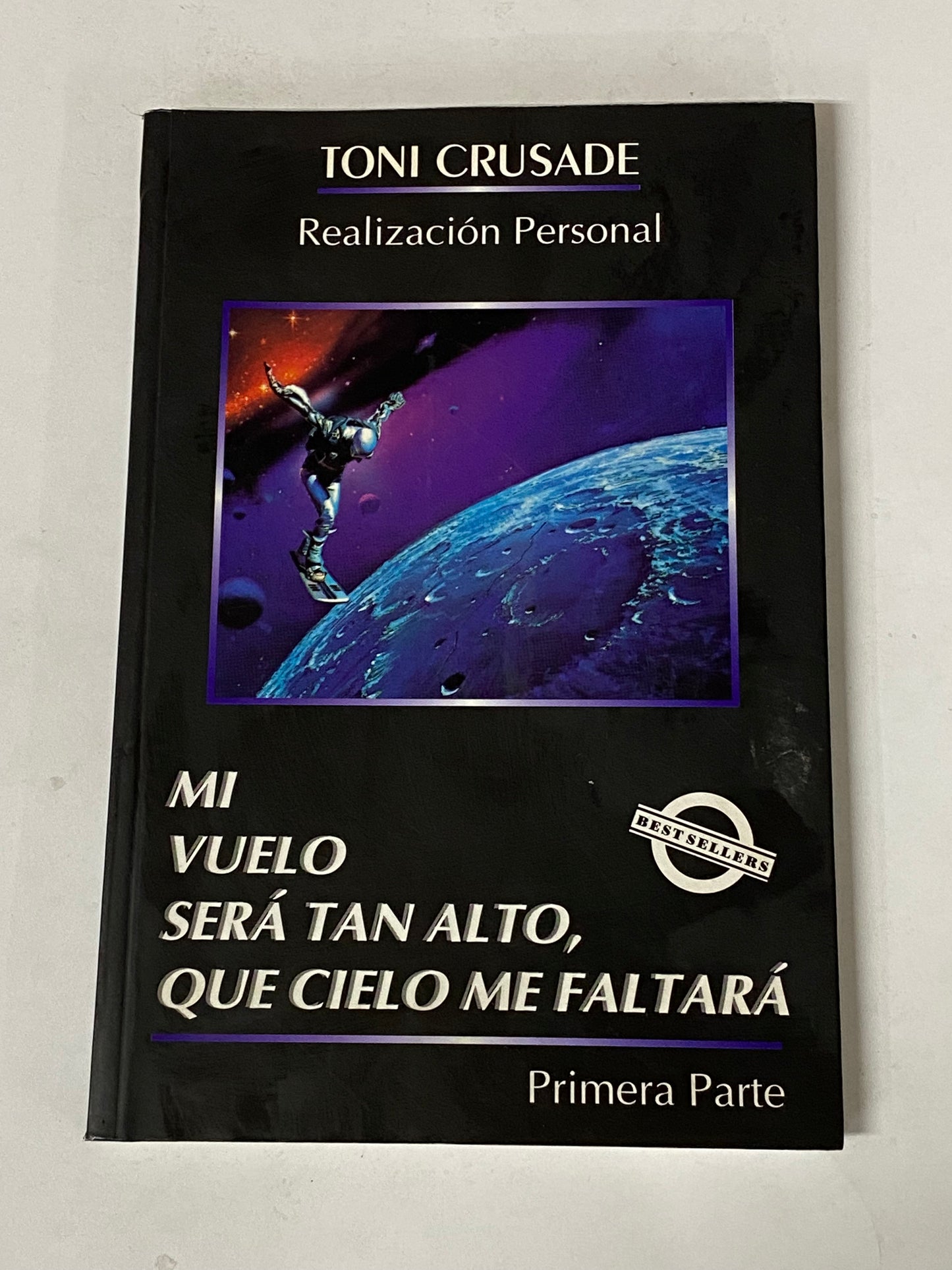 MI VUELO SERA TAN ALTO, QUE CIELO ME FALTARA- TONI CRUSADE