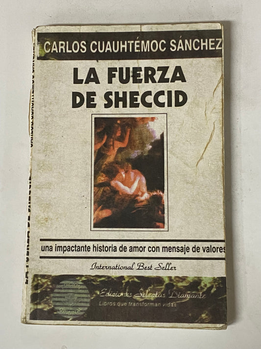 LA FUERZA DE SHECCID- CARLOS CUAUHTEMOC SANCHEZ