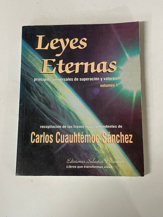 LEYES ETERNAS VOLUMEN 1- CARLOS CUAUHTEMOC SANCHEZ