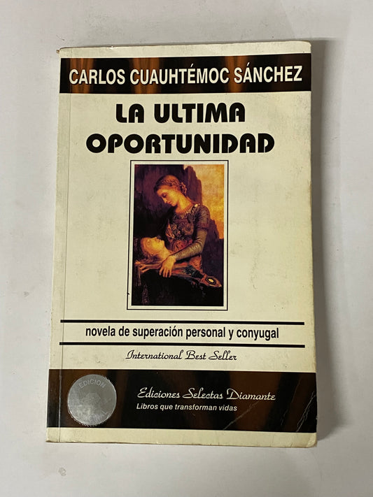 LA ULTIMA OPORTUNIDAD- CARLOS CUAUHTEMOC SANCHEZ