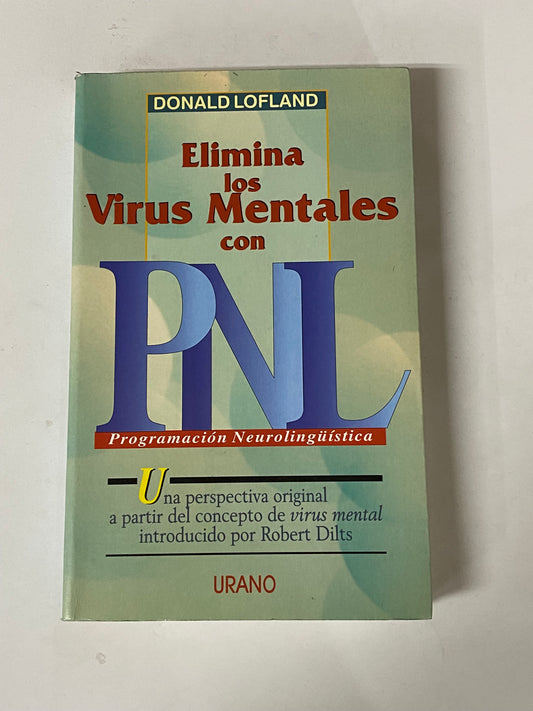 ELIMINA LOS VIRUS MENTALES CON PROGRAMACION NEUROLINGUISTICA- DONALD LOFLAND