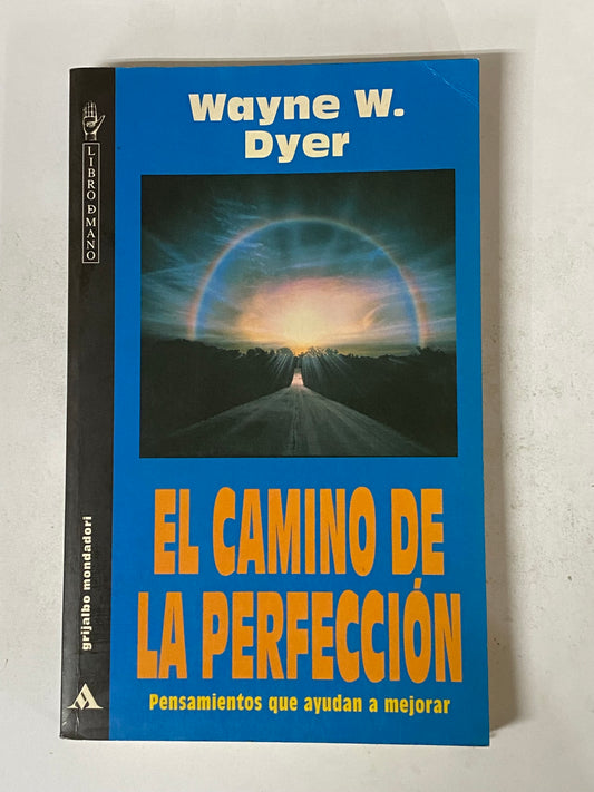 EL CAMINO DE LA PERFECCION- WAYNE W. DYER