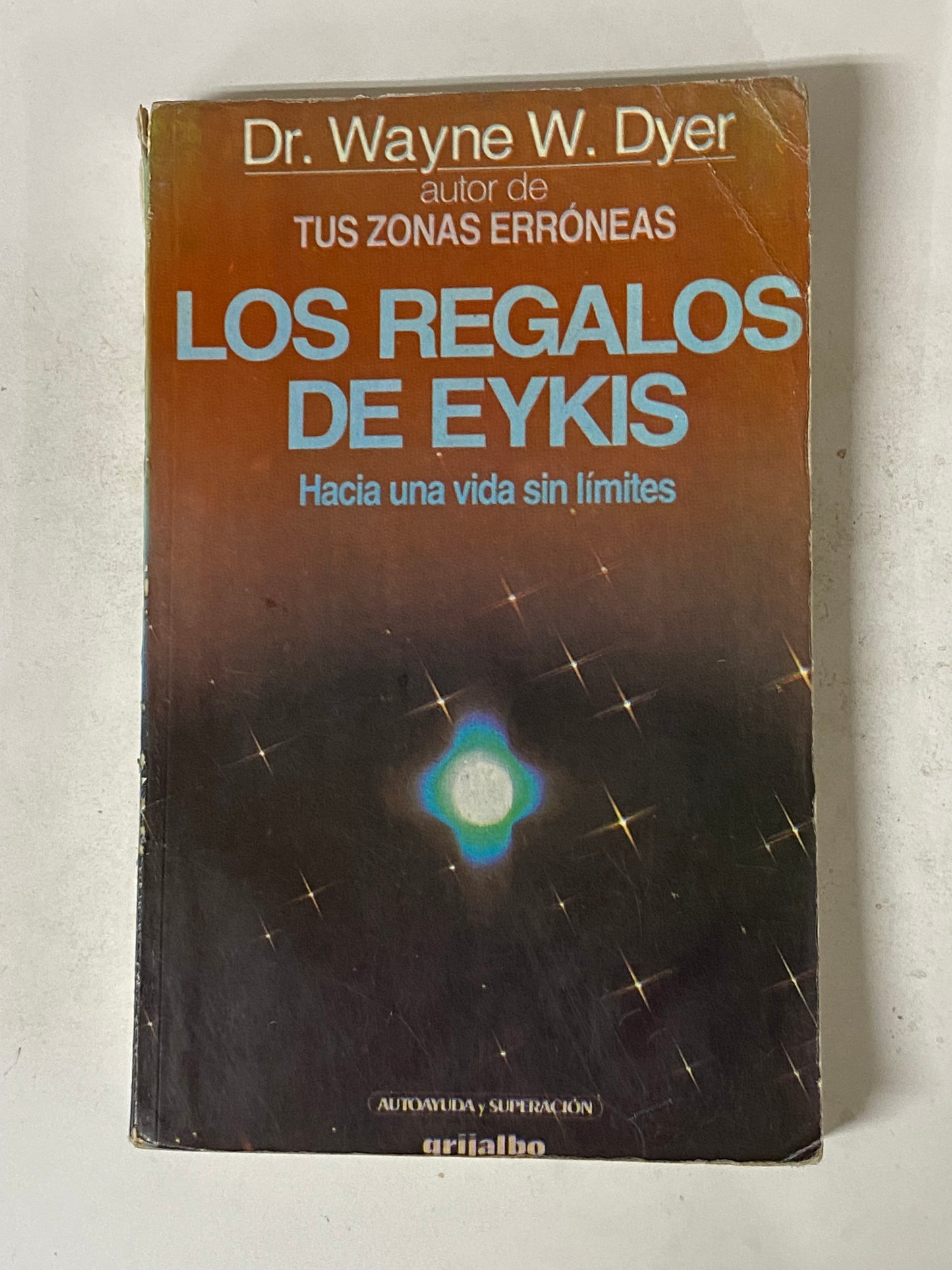 LOS REGALOS DE EYKIS- WAYNE W. DYER