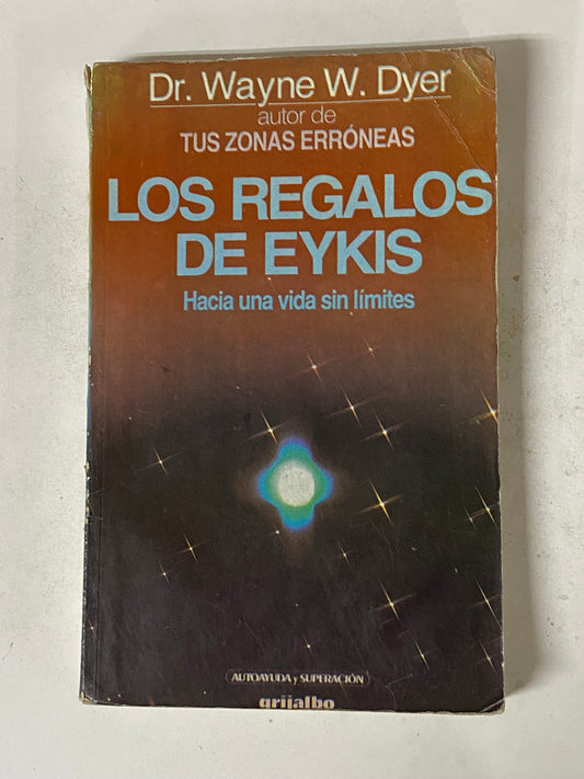 LOS REGALOS DE EYKIS- WAYNE W. DYER