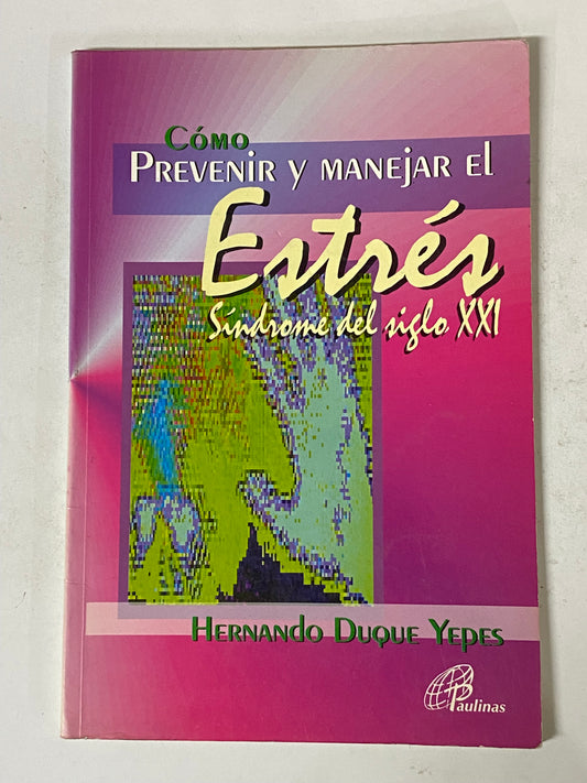 COMO PREVENIR Y MANEJAR EL ESTRES- HERNANDO DUQUE YEPES