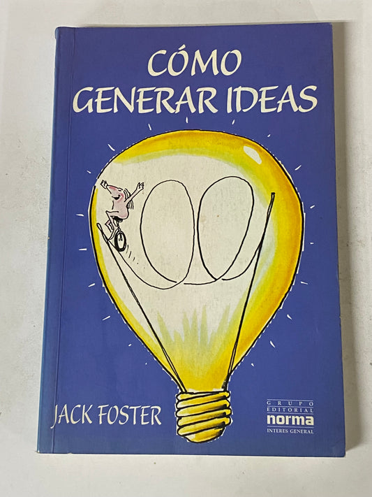 COMO GENERAR IDEAS- JACK FOSTER