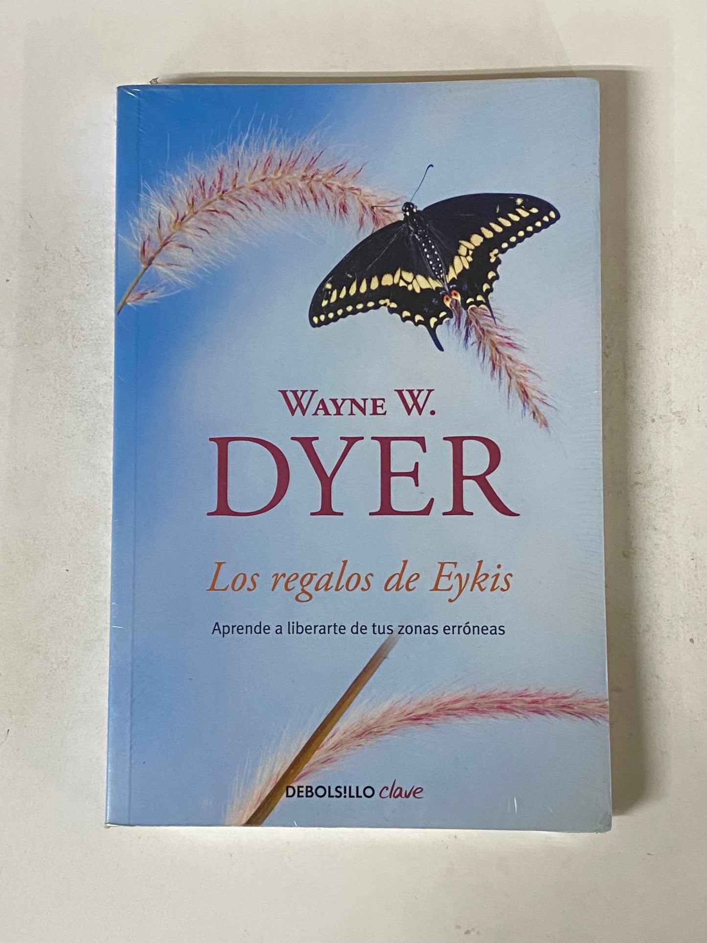 LOS REGALOS DE EYKIS- WAYNE W. DYER