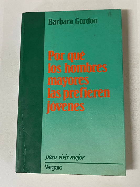 PORQUE LOS HOMBRES MAYORES LAS PREFIEREN JOVENES- BARBARA GORDON