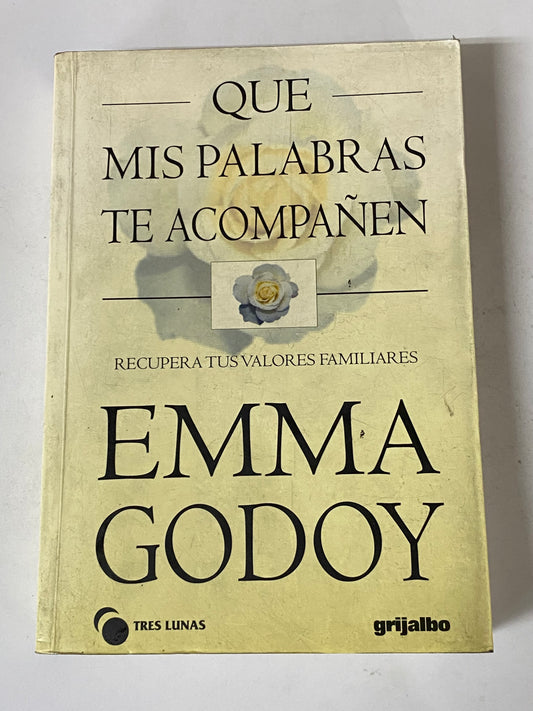 QUE MIS PALABRAS TE ACOMPAÑEN- EMMA GODOY