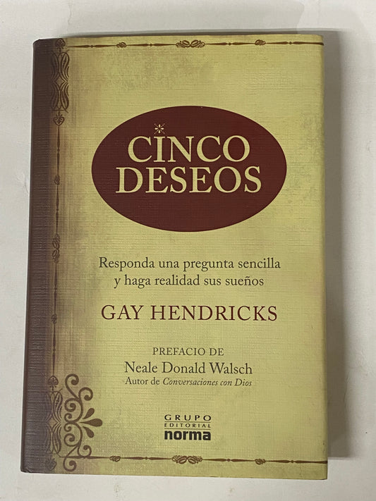 CINCO DESEOS- GAY HENDRICKS