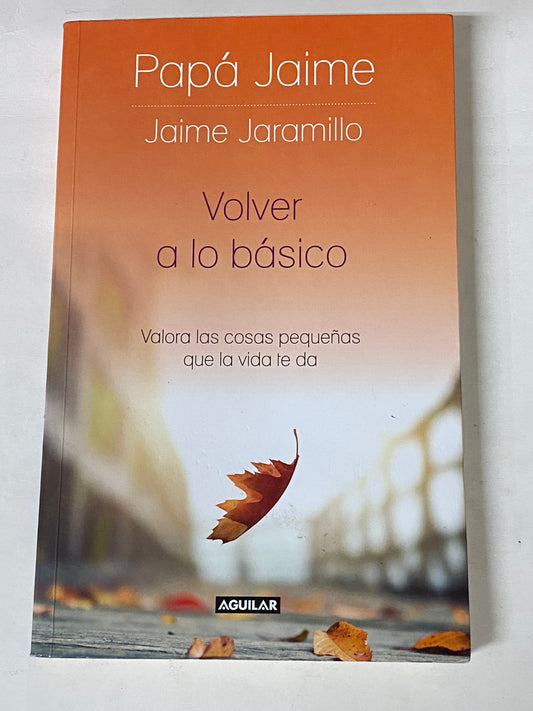 VOLVER A LO BASICO- JAIME JARAMILLO