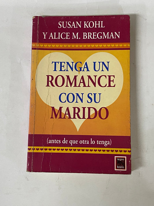 TENGA UN ROMANCE CON SU MARIDO- SUSAN KOHL Y ALICE M. BREGMAN