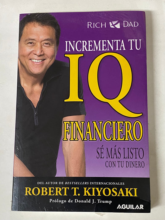 INCREMENTA TU IQ FINANCIERO - ROBERT T. KIYOSAKI