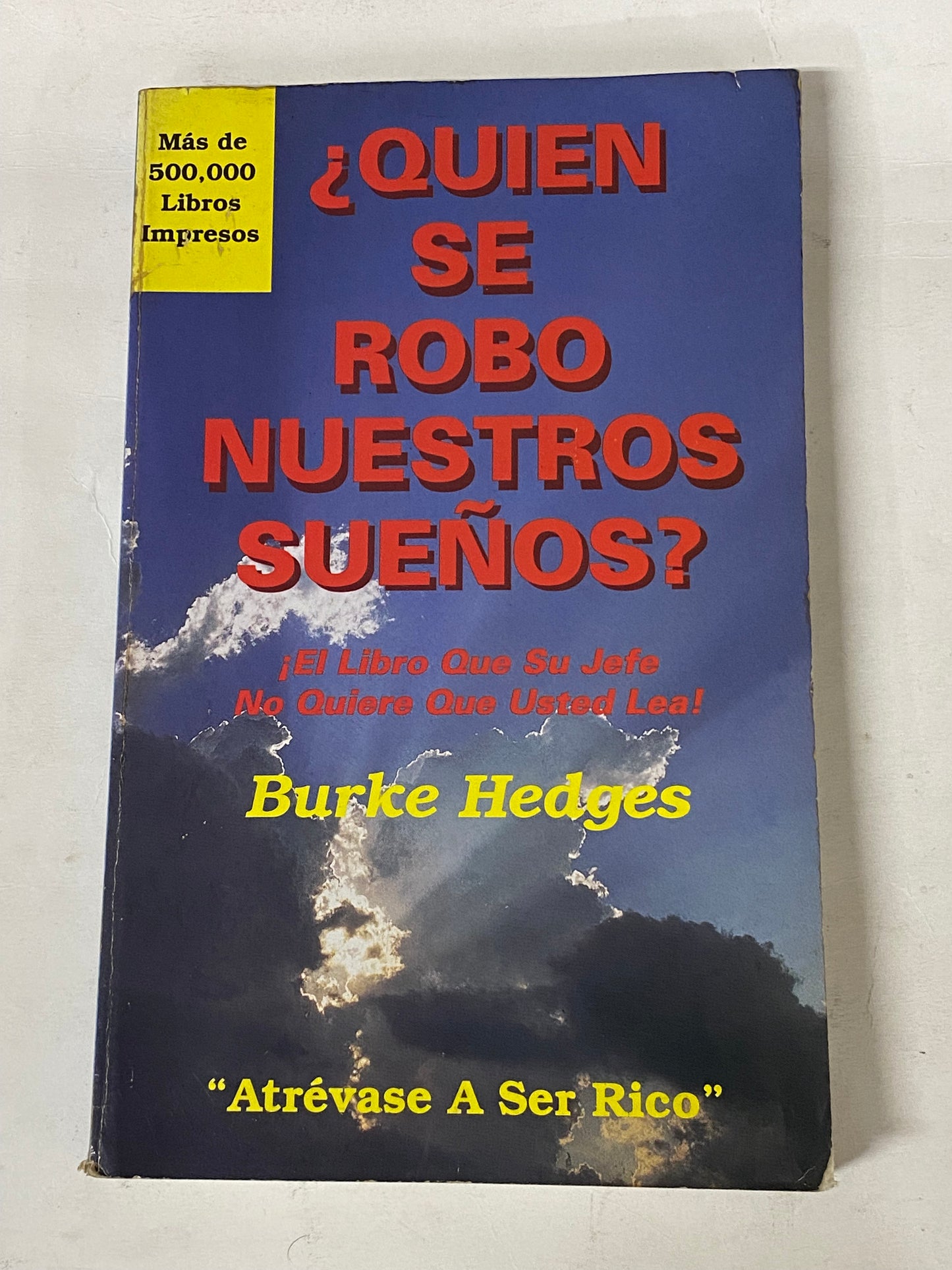 ¿QUIEN SE ROBO NUESTROS SUEÑOS?- BURKE HEDGES