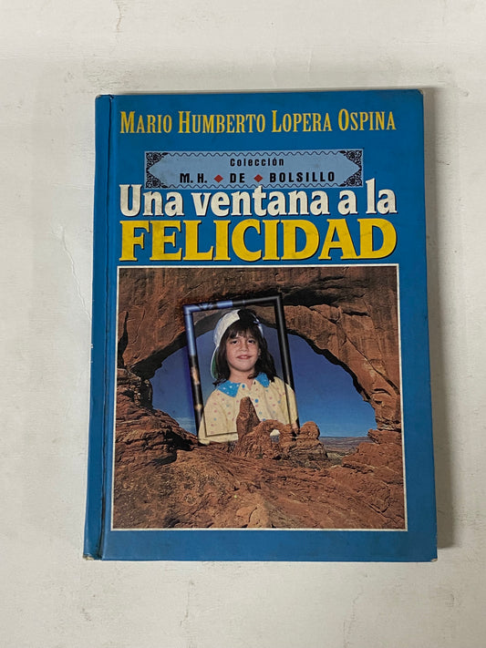 UNA VENTANA A LA FELICIDAD- MARIO HUMBERTO LOPERA