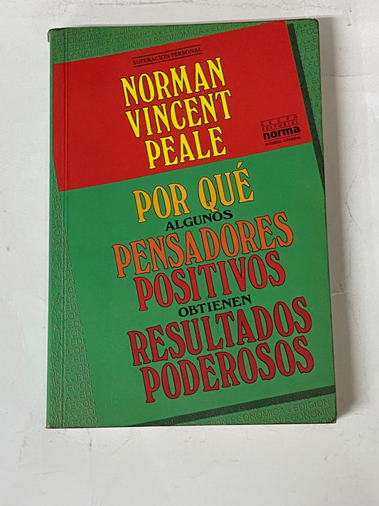 PORQUE ALGUNOS PENSADORES POSITIVOS OBTIENEN RESULTADOS PODEROSOS- NORMAN VINCENT PEALE