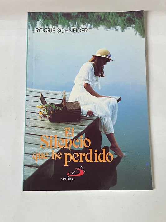 EL SILENCIO QUE HE PERDIDO- ROQUE SCHNEIDER