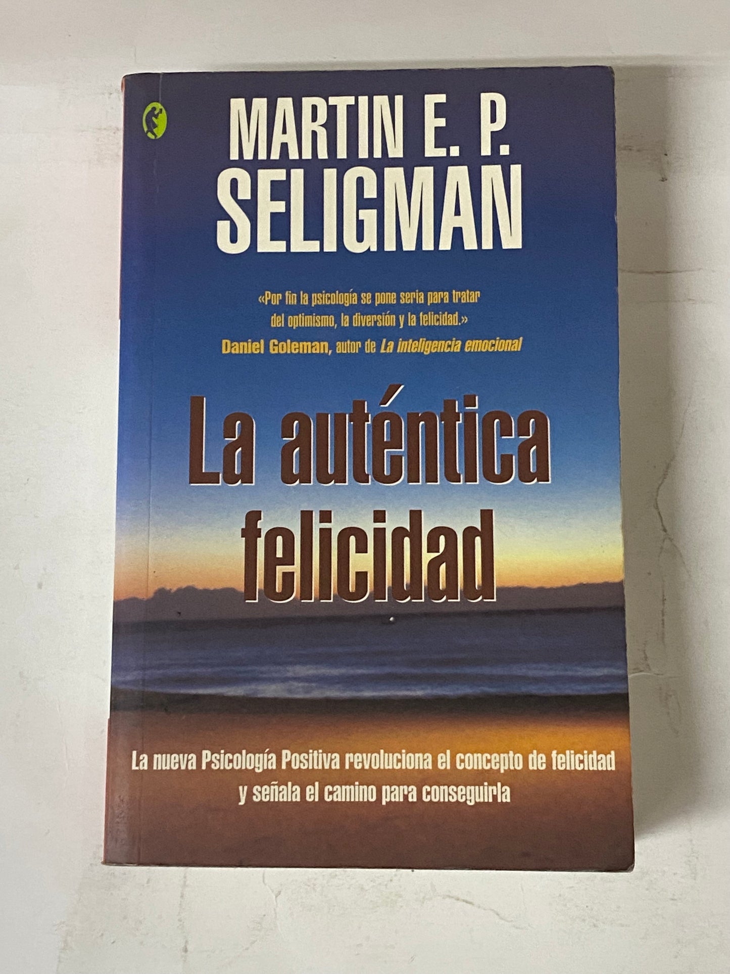 LA AUTENTICA FELICIDAD- MARTIN E.P SELIGMAN