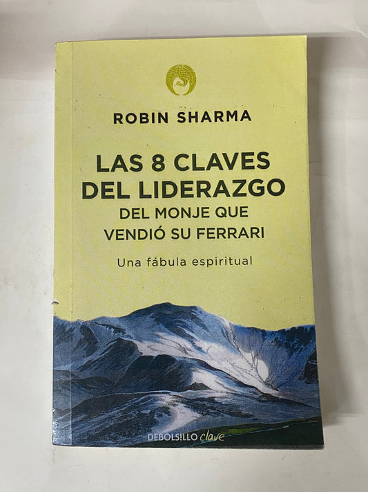 LAS 8 CLAVES DEL LIDERAZGO- ROBIN SHARMA