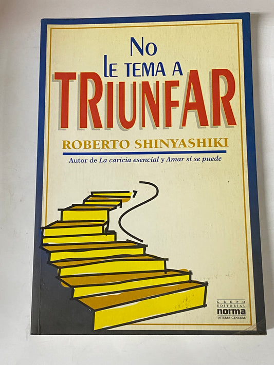 NO LE TEMA A TRIUNFAR- ROBERTO SHINYASHIKI