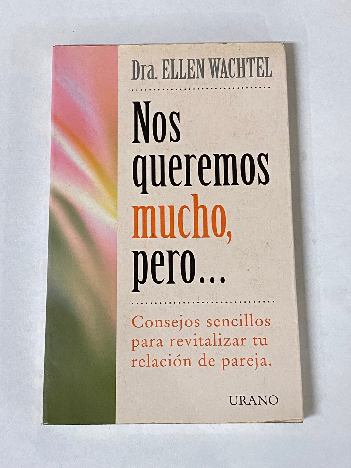 NOS QUEREMOS MUCHO, PERO...- DRA. ELLEN WACHTEL